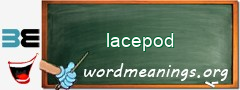 WordMeaning blackboard for lacepod